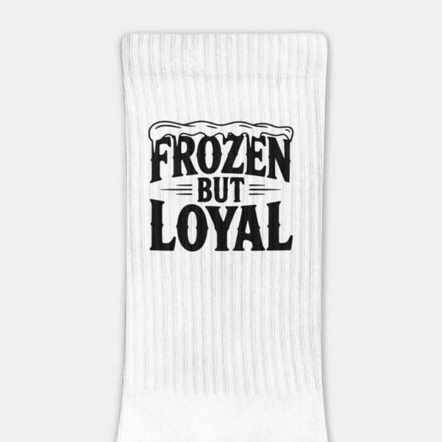 Frozen but Loyal by Frank Ring