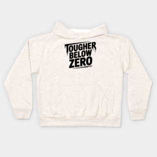 Tougher Below Zero Kids Hoodie