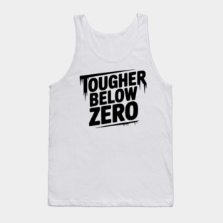 Tougher Below Zero Tank Top