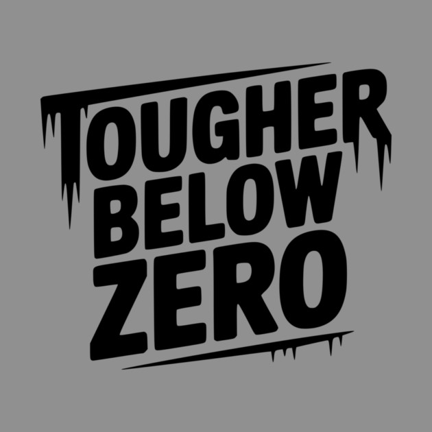 Tougher Below Zero by Frank Ring