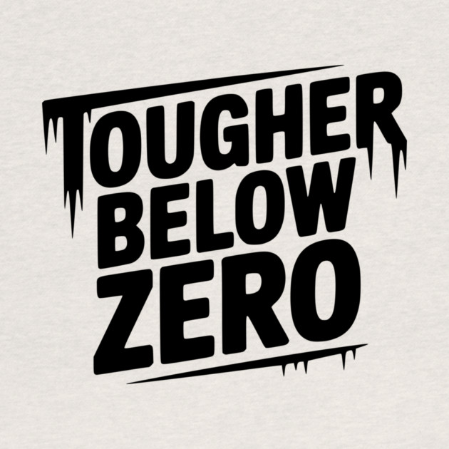 Tougher Below Zero by Frank Ring
