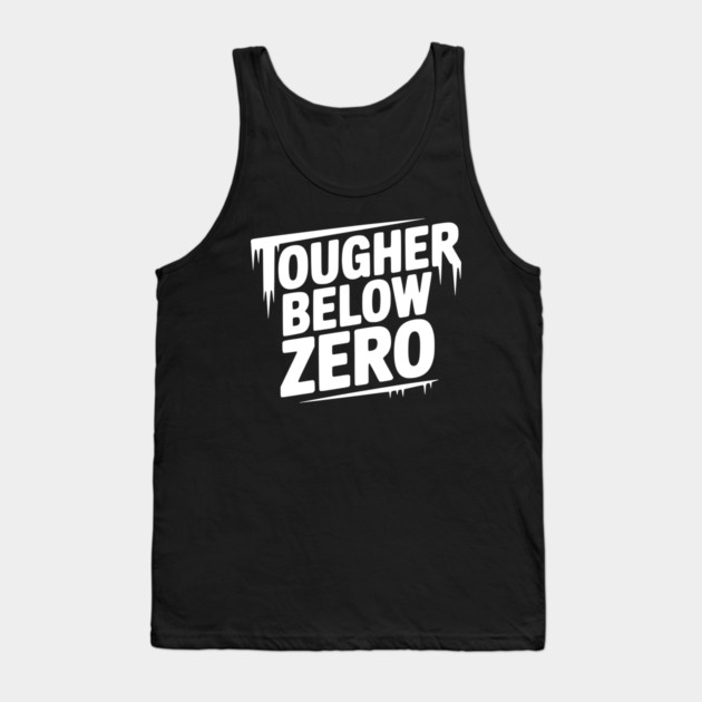 Tougher Below Zero Tank Top by Frank Ring