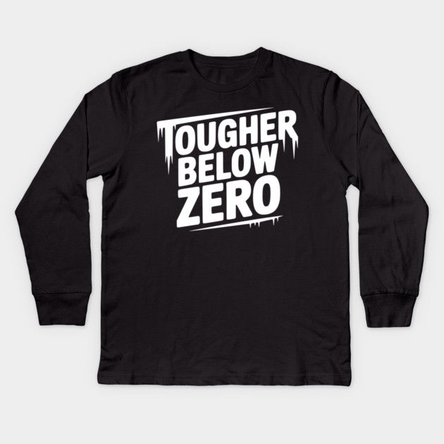 Tougher Below Zero Kids Long Sleeve T-Shirt by Frank Ring