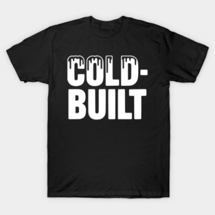 Cold-Built T-Shirt