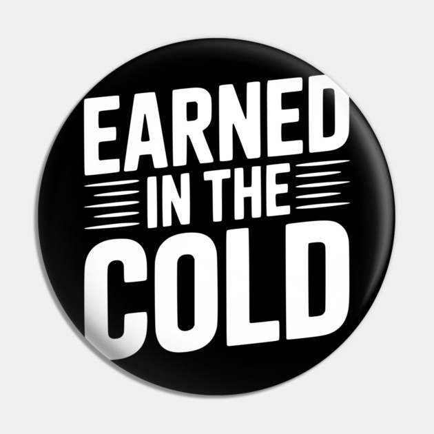 Earned in the Cold Pin by Frank Ring