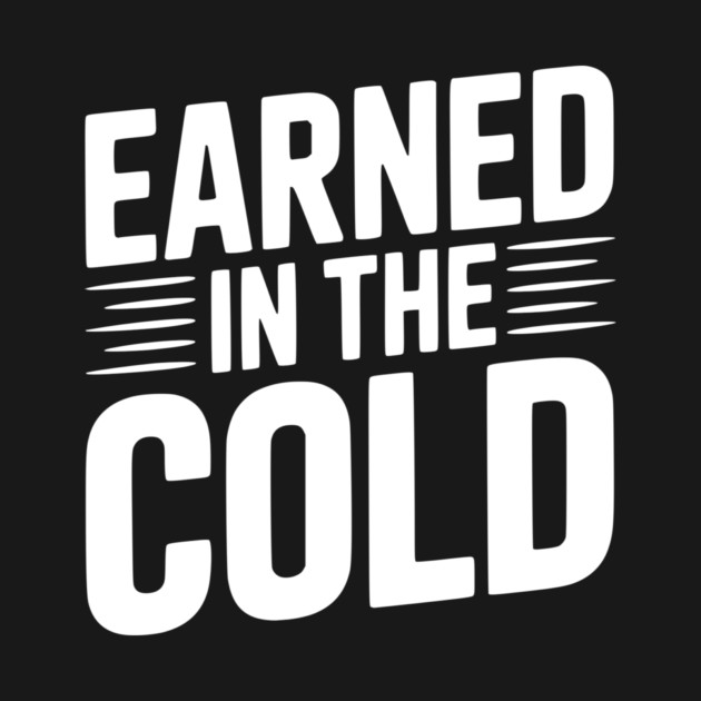Earned in the Cold by Frank Ring