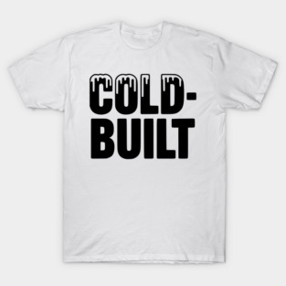 Cold-Built T-Shirt