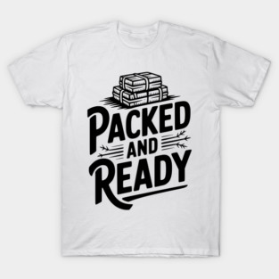 Packed and Ready T-Shirt