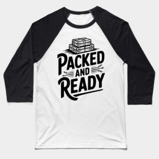 Packed and Ready Baseball T-Shirt