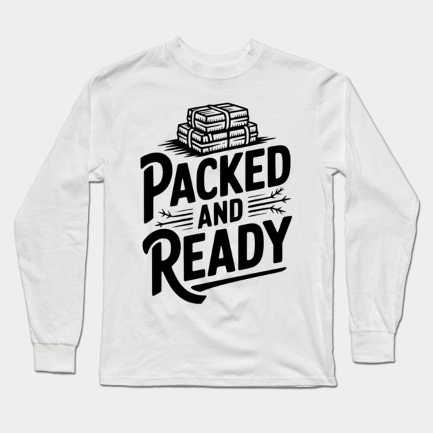 Packed and Ready Long Sleeve T-Shirt by Frank Ring