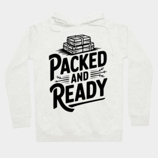 Packed and Ready Hoodie