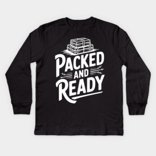 Packed and Ready Kids Long Sleeve T-Shirt