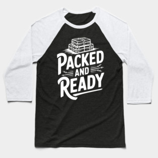 Packed and Ready Baseball T-Shirt
