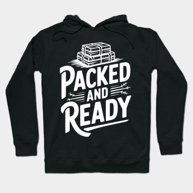 Packed and Ready Hoodie by Frank Ring