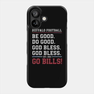 be good do good god bless go bills Phone Case