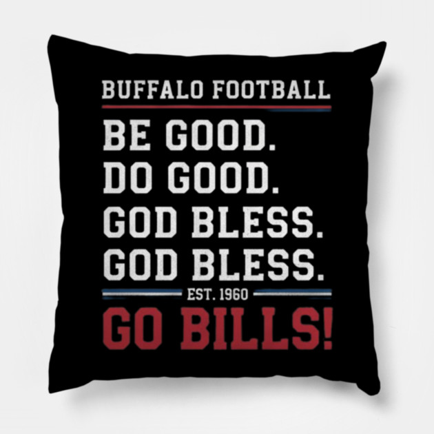 be good do good god bless go bills Pillow by dtr_art