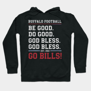 be good do good god bless go bills Hoodie