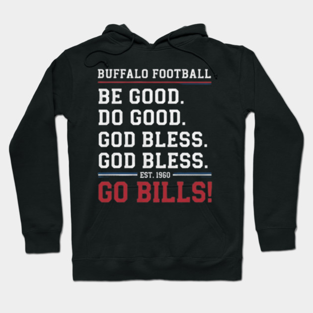 be good do good god bless go bills Hoodie by dtr_art