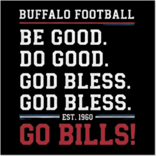 be good do good god bless go bills Posters and Art