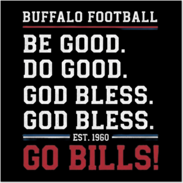 be good do good god bless go bills Wall Art by dtr_art
