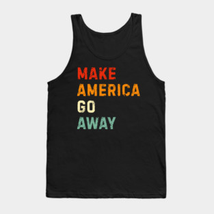 Make America Go Away Tank Top
