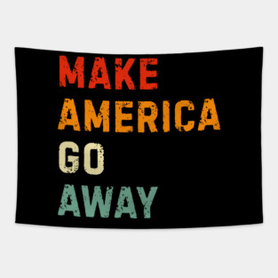 Make America Go Away Tapestry