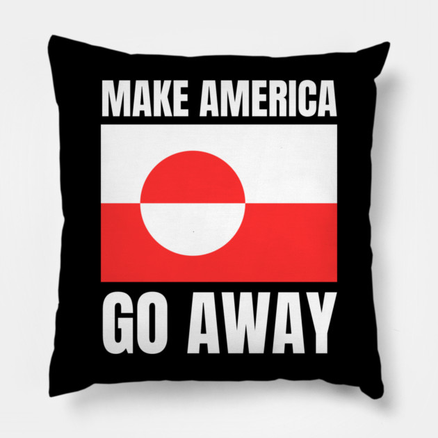Make America Go Away Pillow by Creatifly Graphic Tees