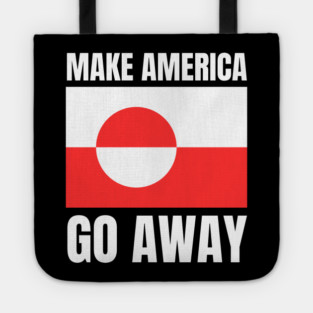 Make America Go Away Tote