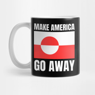 Make America Go Away Mug