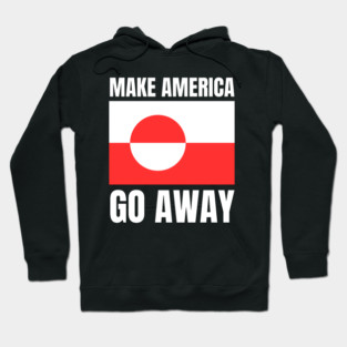 Make America Go Away Hoodie