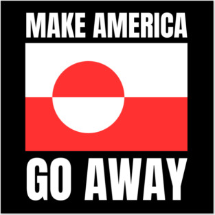 Make America Go Away Posters and Art
