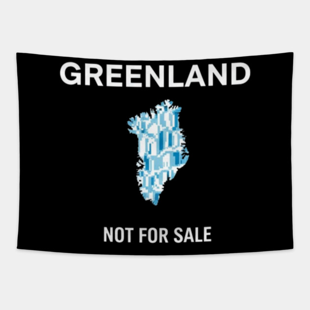 Greenland-Is-Not-For-Sale Tapestry by dtr_art