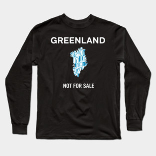 Greenland-Is-Not-For-Sale Long Sleeve T-Shirt