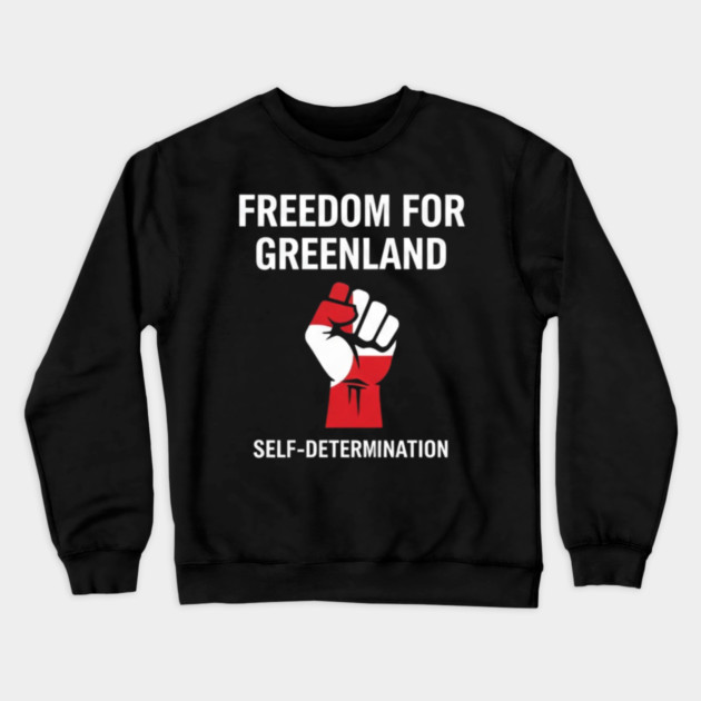 Greenland-Is-Not-For-Sale Crewneck Sweatshirt by dtr_art