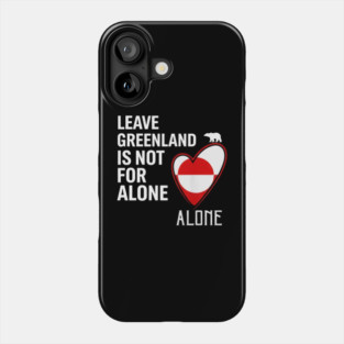 Greenland-Is-Not-For-Sale Phone Case