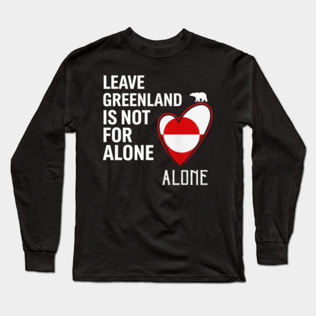 Greenland-Is-Not-For-Sale Long Sleeve T-Shirt by dtr_art