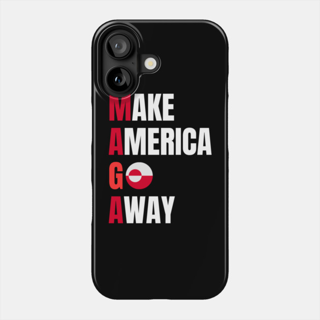 Make America Go Away Phone Case by Creatifly Graphic Tees