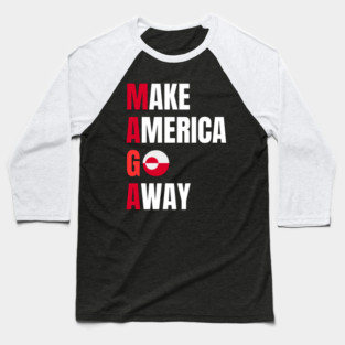 Make America Go Away Baseball T-Shirt