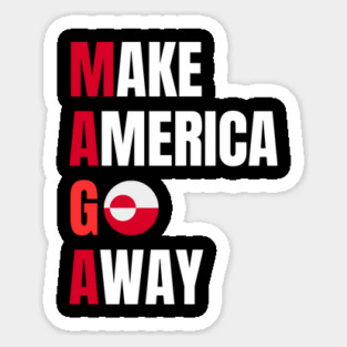 Make America Go Away Magnet
