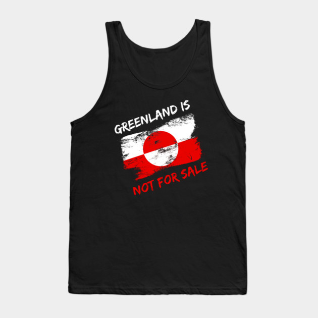 Greenland Is Not For Sale Tank Top by Creatifly Graphic Tees