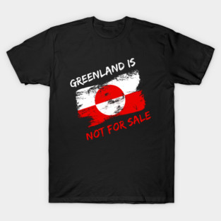 Greenland Is Not For Sale T-Shirt