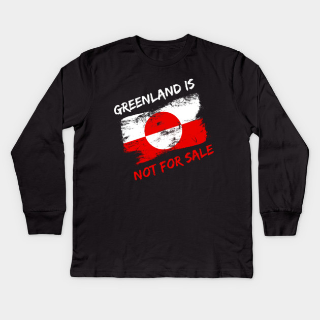 Greenland Is Not For Sale Kids Long Sleeve T-Shirt by Creatifly Graphic Tees