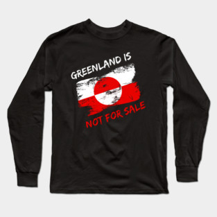 Greenland Is Not For Sale Long Sleeve T-Shirt