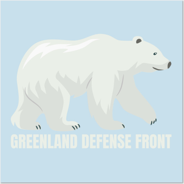Greenland Defense Front Wall Art by Creatifly Graphic Tees