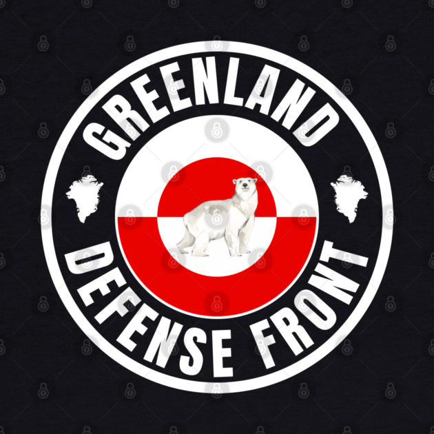 Greenland Defense Front by Creatifly Graphic Tees