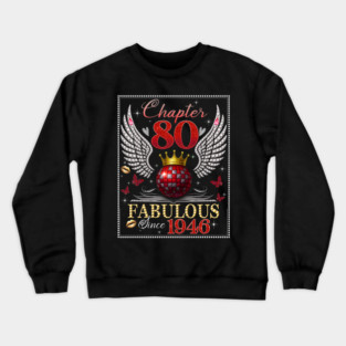 Chapter 80 Fabulous Since 1946 Birthday Queen Crown Wings Crewneck Sweatshirt