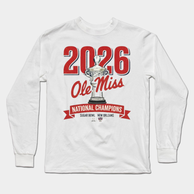 Ole Miss Wins the Sugar Bowl — 2026 Champions Long Sleeve T-Shirt by dtr_art
