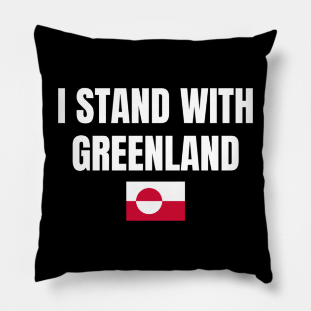 I Stand With Greenland Pillow by Creatifly Graphic Tees