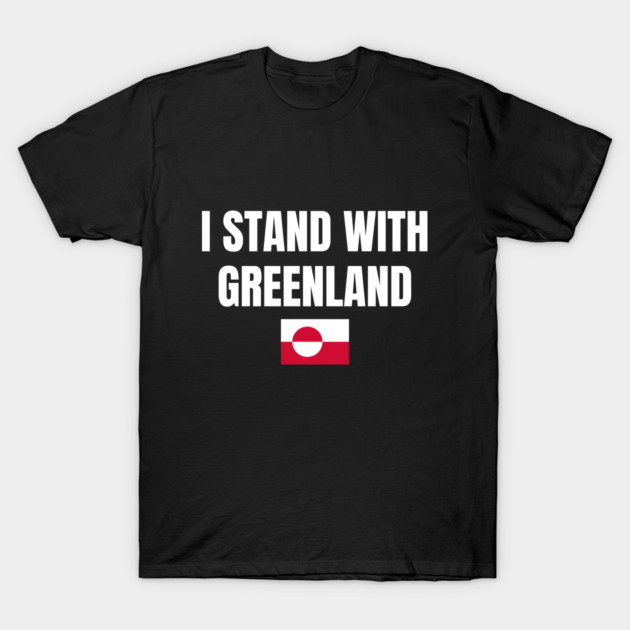 I Stand With Greenland T-Shirt by Creatifly Graphic Tees