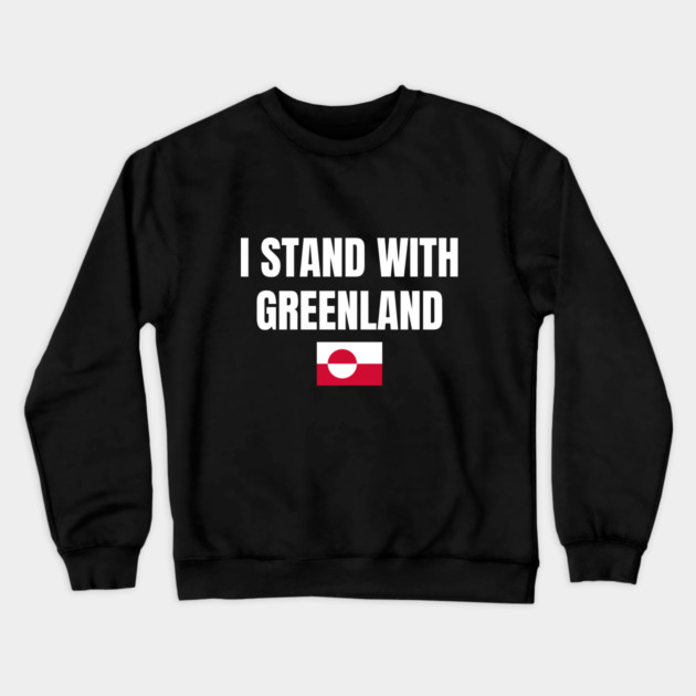 I Stand With Greenland Crewneck Sweatshirt by Creatifly Graphic Tees